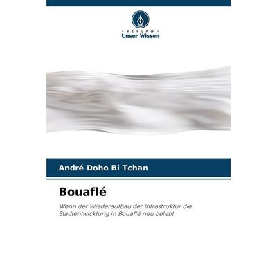 Bouaflé, Taschenbuch von André Doho Bi Tchan, Verlag Unser Wissen