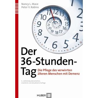 Der 36-Stunden-Tag, Gebundene Ausgabe von Nancy L. Mace,Peter V. Rabins, Hogrefe AG, 978-3-456-85068-9