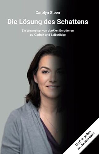 Carolyn Steen - Die Lösung des Schattens: Ein Wegweiser von dunklen Emotionen zu Klarheit und Selbstliebe - Preis vom 19.10.2026 19:33:35 h