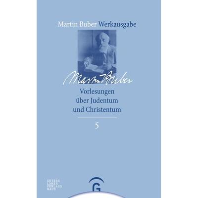 Martin Buber-Werkausgabe (MBW) / Vorlesungen über Judentum und Christentum, Gebundene Ausgabe von Martin Buber, Gütersloher Verlagshaus,