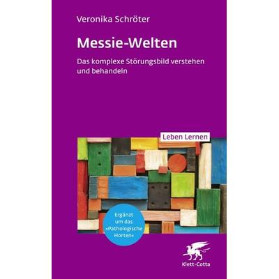 Messie-Welten (Leben Lernen, Bd. 364), Taschenbuch von Veronika Schröter, Klett Cotta, 978-3-608-89339-7