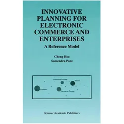 Innovative Planning for Electronic Commerce and Enterprises, Fachbücher von Cheng Hsu, Somendra Pant