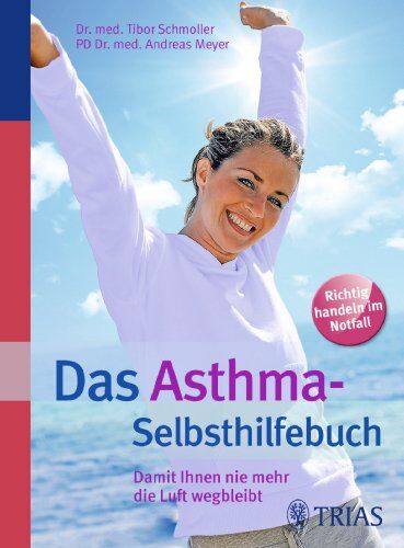 Tibor Schmoller - Das Asthma-Selbsthilfebuch: Damit Ihnen nie mehr die Luft wegbleibt - Preis vom 30.09.2026 09:01:18 h