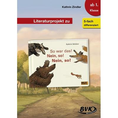 Literaturprojekt zu So war das! Nein, so! Nein, so!, Geheftet von Kathrin Zindler, BVK Buch Verlag Kempen GmbH, 978-3-96520-044-9