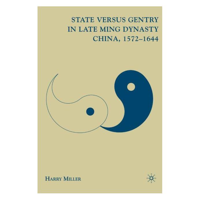 Palgrave Macmillan Miller:State versus Gentry in Late Ming (Englisch, Hardcover, H. Miller) (63034356)