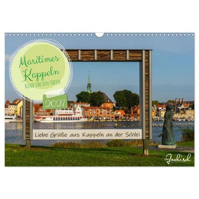 Maritimes Kappeln - Rund um den Hafen (Wandkalender 2027 DIN A3 quer), CALVENDO Monatskalender