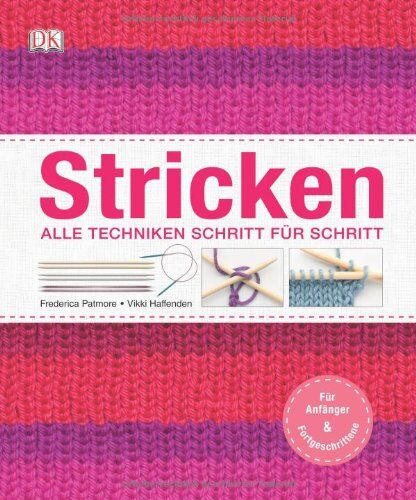 Frederica Patmore - Stricken: Alle Techniken Schritt für Schritt, für Anfänger & Fortgeschrittene - Preis vom 11.10.2026 03:10:56 h
