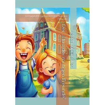 Der 'Club der mutigen Freunde'; Taschenbuch von Oliver Markus Müller, Epubli, 978-3-565-10594-6