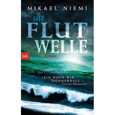 Die Flutwelle, Taschenbuch von Mikael Niemi, btb, 978-3-442-74992-8
