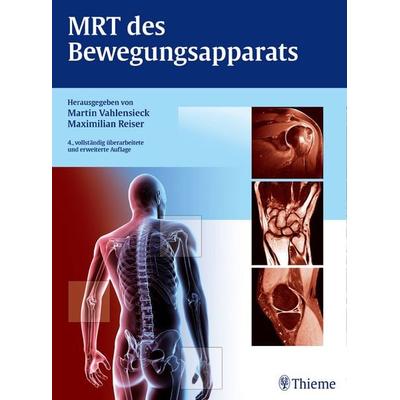 MRT des Bewegungsapparats, Gebundene Ausgabe von Martin Vahlensieck,Maximilian Reiser, Thieme, 978-3-13-103684-1