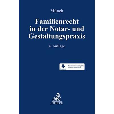 Familienrecht in der Notar- und Gestaltungspraxis, Gebundene Ausgabe von , C.H. Beck, 978-3-406-78042-4