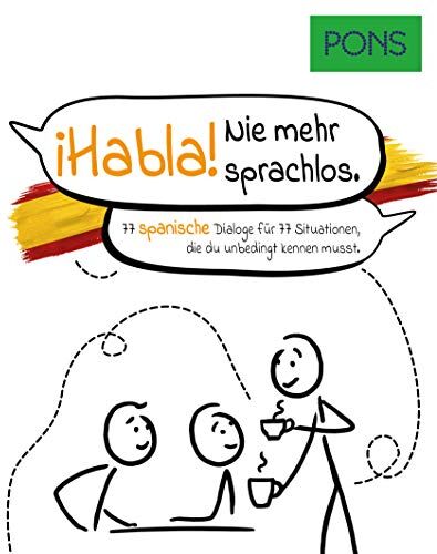 PONS ¡Habla! Nie mehr sprachlos: 77 spanische Dialoge für 77 Situationen, die du unbedingt kennen musst. (PONS Dialoge) - Preis vom 30.09.2026 09:01:18 h