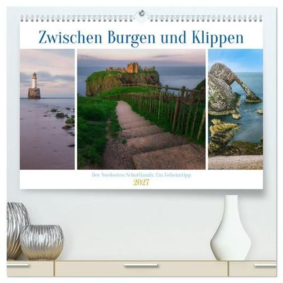 Zwischen Burgen und Klippen, der Nordosten Schottlands, ein Geheimtipp. (hochwertiger Premium Wandkalender 2027 DIN A2 quer), Kunstdruck in Hochglanz