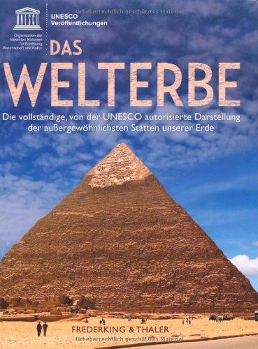Unesco - Das Welterbe: Die vollständige, von der UNESCO autorisierte Darstellung der außergewöhnlichsten Stätten unserer Erde - Preis vom 02.10.2026 23:42:20 h