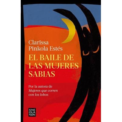 El Baile de Las Mujeres Sabias / The Dancing Grandmothers, Taschenbuch von Clarissa Pinkola Estés, PRH Grupo Editorial, 978-84-666-7382-2