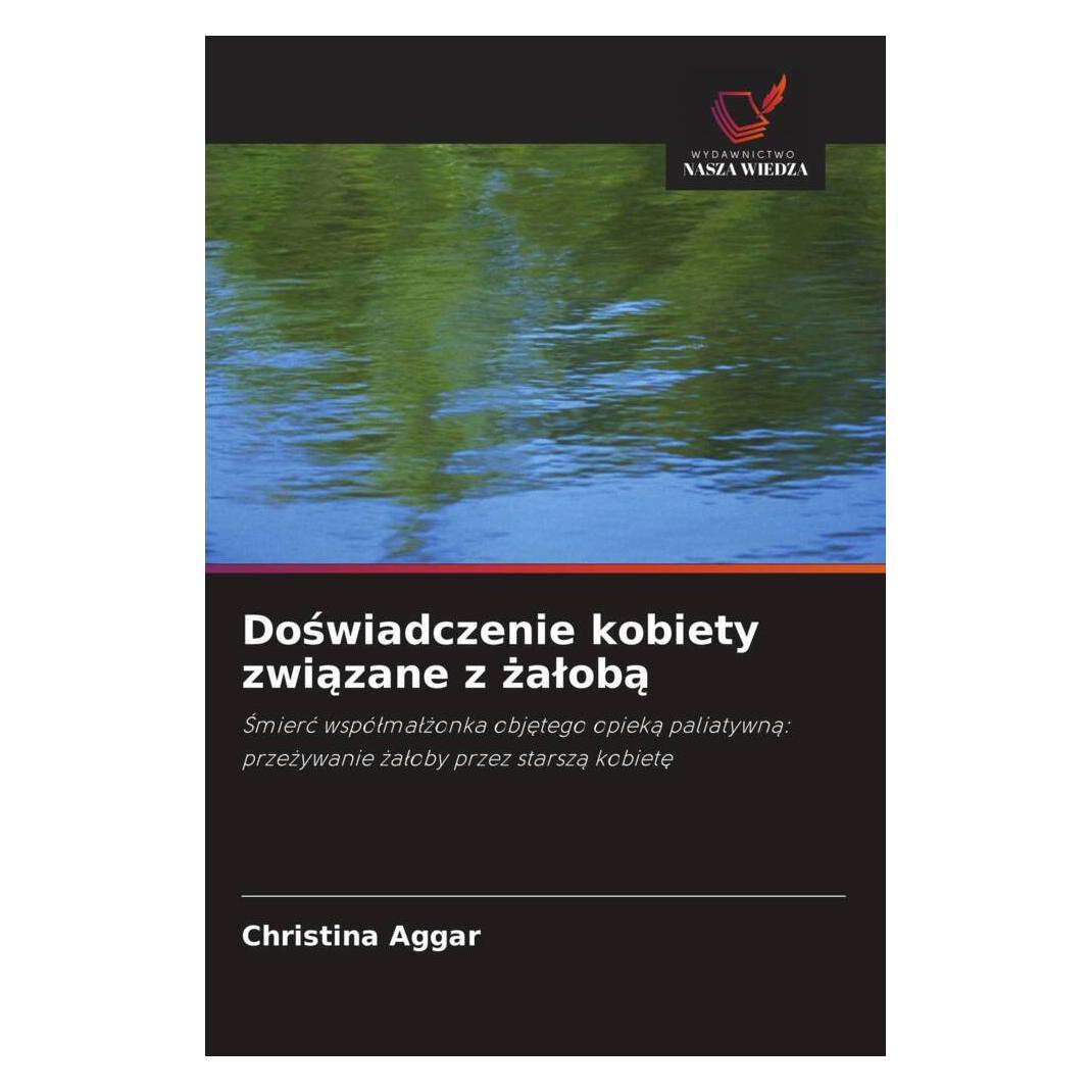 Wiedza Powszechna Doswiadczenie kobiety zwiazane z zaloba (Softcover, Christina Aggar) (51454432)