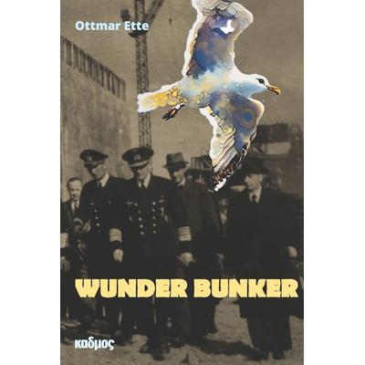 Wunder Bunker, Gebundene Ausgabe von Ottmar Ette, Kulturverlag Kadmos Berlin, 978-3-86599-607-7