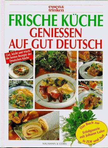Johann Lafer - Frische Küche. essen und trinken. Genießen auf gut deutsch - Preis vom 30.09.2026 09:01:18 h