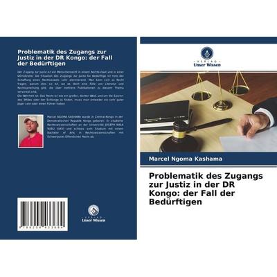 Problematik des Zugangs zur Justiz in der DR Kongo: der Fall der Bedürftigen, Taschenbuch von Marcel Ngoma Kashama, Verlag Unser Wissen,