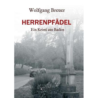 HERRENPFÄDEL, Taschenbuch von Wolfgang Breuer, Tredition, 978-3-7497-9898-8