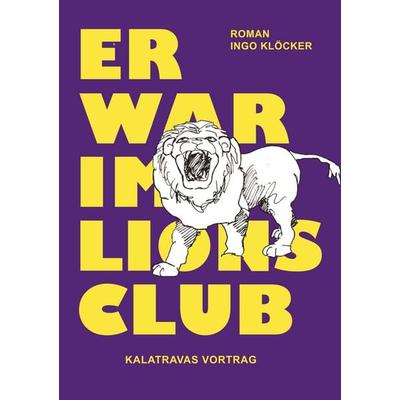 Er war im Lions Club, Taschenbuch von Ingo Klöcker, Twentysix, 978-3-7407-1313-3