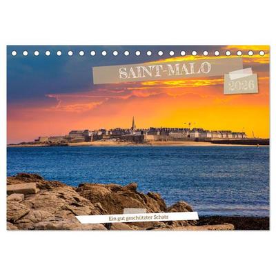 Saint-Malo - Ein gut geschützter Schatz (Tischkalender 2026 DIN A5 quer), CALVENDO Monatskalender