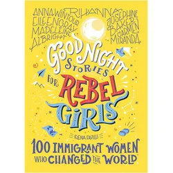 Good Night Stories for Rebel Girls: 100 Immigrant Women Who Changed the World, Kinderbücher von Elena Favilli