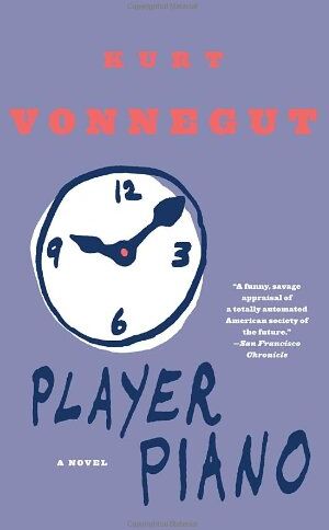 Kurt Vonnegut - Player Piano: A Novel - Preis vom 16.10.2026 11:41:07 h