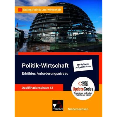 Kolleg Politik und Wirtschaft – Niedersachsen / Kolleg Pol. und Wirt. NI QF 12 eA Ausgabe ab 2022, Gebundene Ausgabe von Jana Bretschneider,Kersten