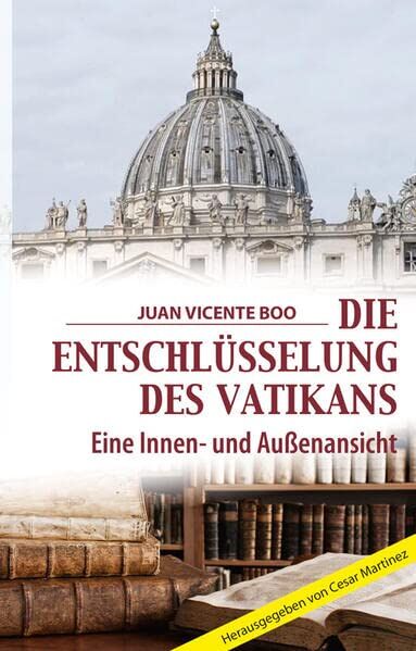 Boo, Juan Vincente - Die Entschlüsselung des Vatikans: Eine Innen- und Außenansicht - Preis vom 17.10.2026 19:25:27 h