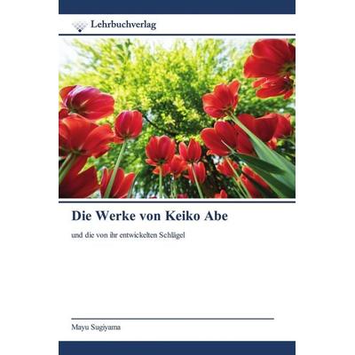 Die Werke von Keiko Abe -