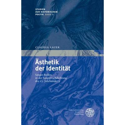 Ästhetik der Identität, Gebundene Ausgabe von Claudia Lauer, Universitätsverlag Winter GmbH Heidelberg, 978-3-8253-5533-3