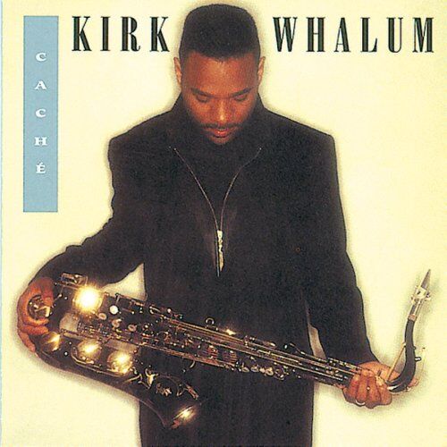 Kirk Whalum - Cache - Preis vom 09.10.2026 07:28:09 h