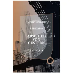 Abschied Von Gestern, Belletristik von Lili Körber