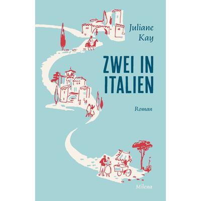 Zwei in Italien, Gebundene Ausgabe von Juliane Kay, Milena, 978-3-903184-79-4
