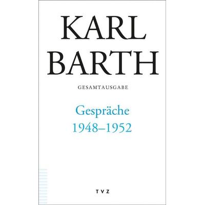 Gespräche 1948–1952, Gebundene Ausgabe von Karl Barth, Theologischer Verlag Zürich, 978-3-290-18710-1