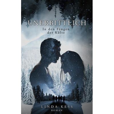 Unerbittlich: In den Fängen der Kälte, Taschenbuch von Linda Kess, BoD – Books on Demand, 978-3-7504-1255-2
