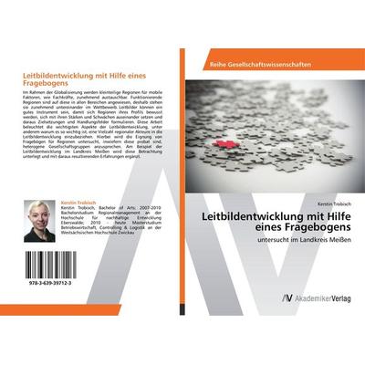 Leitbildentwicklung mit Hilfe eines Fragebogens, Taschenbuch von Kerstin Trobisch, AV Akademikerverlag, 978-3-639-39712-3