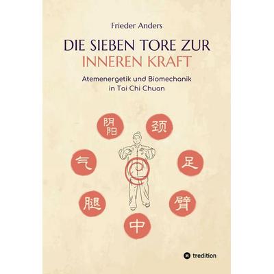 Die sieben Tore zur inneren Kraft, Taschenbuch von Frieder Anders, Tredition, 978-3-384-64416-9