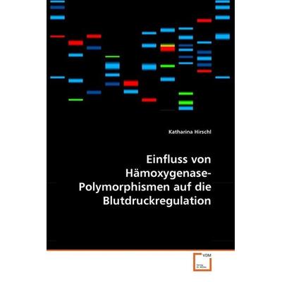 Hirschl, K: Einfluss von Hämoxygenase-Polymorphismen auf die, Taschenbuch von Katharina Hirschl, VDM, 978-3-639-29485-9