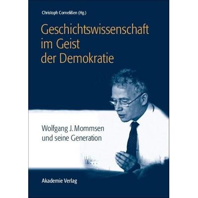Geschichtswissenschaft im Geist der Demokratie, Gebundene Ausgabe von , De Gruyter, 978-3-05-004932-8