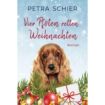 Vier Pfoten retten Weihnachten, Taschenbuch von Petra Schier, Schier, Petra, 978-3-96711-969-5