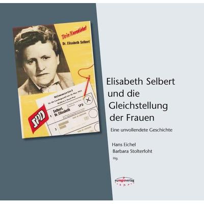 Elisabeth Selbert und die Gleichstellung der Frauen, Gebundene Ausgabe von Iris Berben,Ludwig Georg Braun,Antje Dertinger,Heike Drummer,Karin