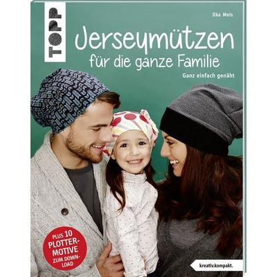 Jerseymützen für die ganze Familie (kreativ.kompakt.), Taschenbuch von Ilka Meis, Frechverlag GmbH, 978-3-7724-6994-7