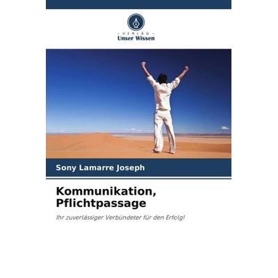 Kommunikation, Pflichtpassage, Taschenbuch von Sony Lamarre Joseph, Verlag Unser Wissen, 978-620-6-12525-9