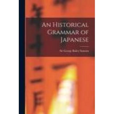 An Historical Grammar of Japanese, Taschenbuch von , Creative Media Partners, LLC, 978-1-01-491092-9