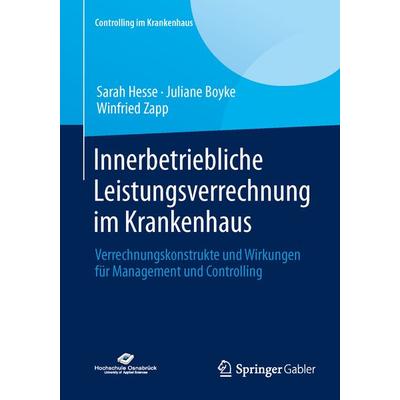Innerbetriebliche Leistungsverrechnung im Krankenhaus, Taschenbuch von Sarah Hesse,Juliane Boyke,Winfried Zapp, Springer Fachmedien Wiesbaden GmbH,