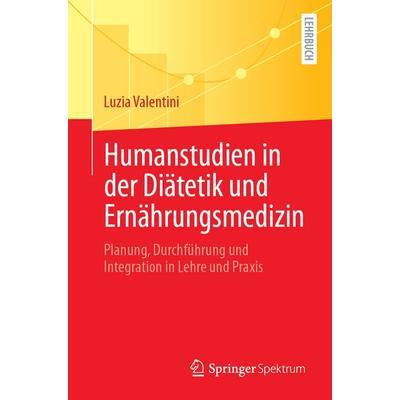 Humanstudien in der Diätetik und Ernährungsmedizin, Taschenbuch von Luzia Valentini, Springer Berlin, 978-3-662-69970-6