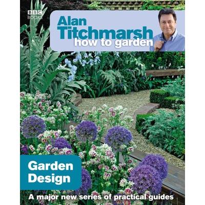 Alan Titchmarsh How to Garden: Garden Design, Taschenbuch von Alan Titchmarsh, Vermilion, 978-1-84607-397-7
