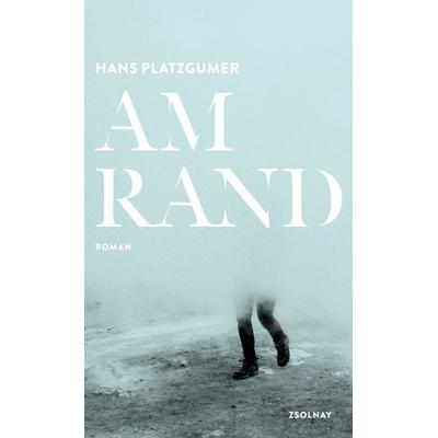Am Rand, Gebundene Ausgabe von Hans Platzgumer, Zsolnay, Paul
